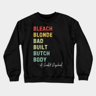 Bleach Blonde Bad Built Butch Body Retro Vintage Crewneck Sweatshirt